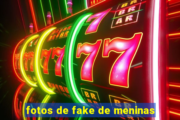 fotos de fake de meninas